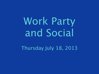 Work Party and Social July 18, 2013