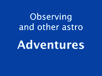 Observing & Astro Adventures