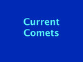 Current Comets